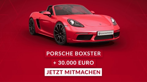 Gewinne einen Porsche 718 Boxster & 30.000€ in bar