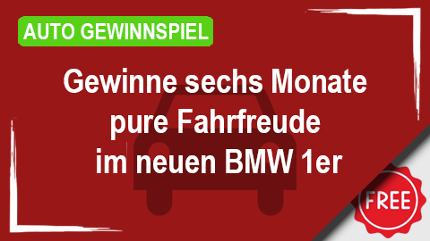 Gewinne sechs Monate pure Fahrfreude im neuen BMW 1er