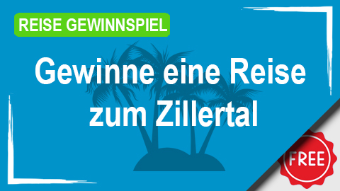 Zillertal Reisegewinnspiel